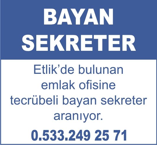 Etlik'de bulunan emlak ofisine tecrübeli bayan sekreter aranıyor. 0.533.249 25 71
