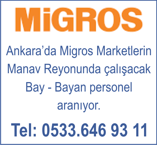 Ankara Migros Marketlerin Manav reyonunda çalışacak bay - bayan personel aranıyor. 0.533.646 93 11