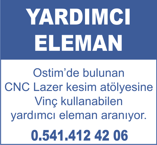 Ostim'de bulunan CNC lazer kesim atölyesine Vinç kullanabilen yardımcı eleman aranıyor. 0.541.412 42 06
